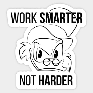 Work Smarter Not Harder Scrooge Sticker